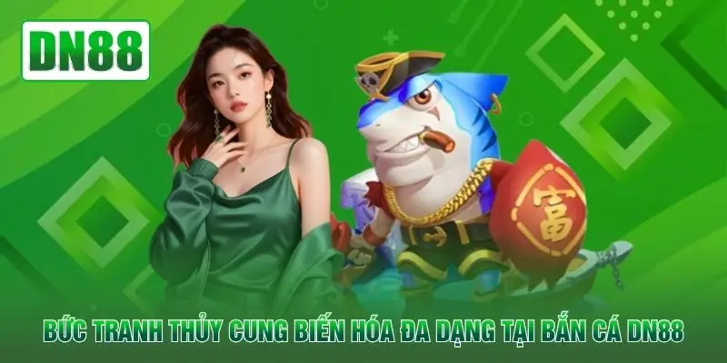 Bức tranh thủy cung biến hóa đa dạng tại bắn cá QH88