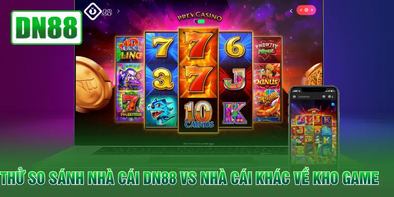 Thử so sánh nhà cái QH88 vs nhà cái khác về kho game