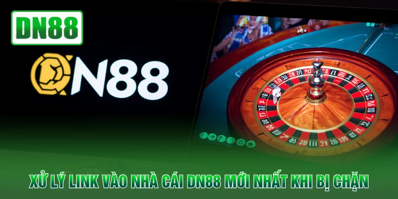 Xử lý link vào nhà cái QH88 mới nhất bị chặn